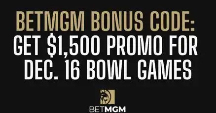 BetMGM bonus code PLAYSPORT: $1,500 bonus for Dec. 16 college football bowl games