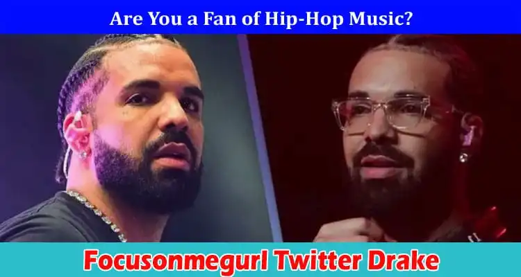 Full Watch Video: Focusonmegurl Twitter Drake Video Reddit Tiktok Instagram - DODBUZZ