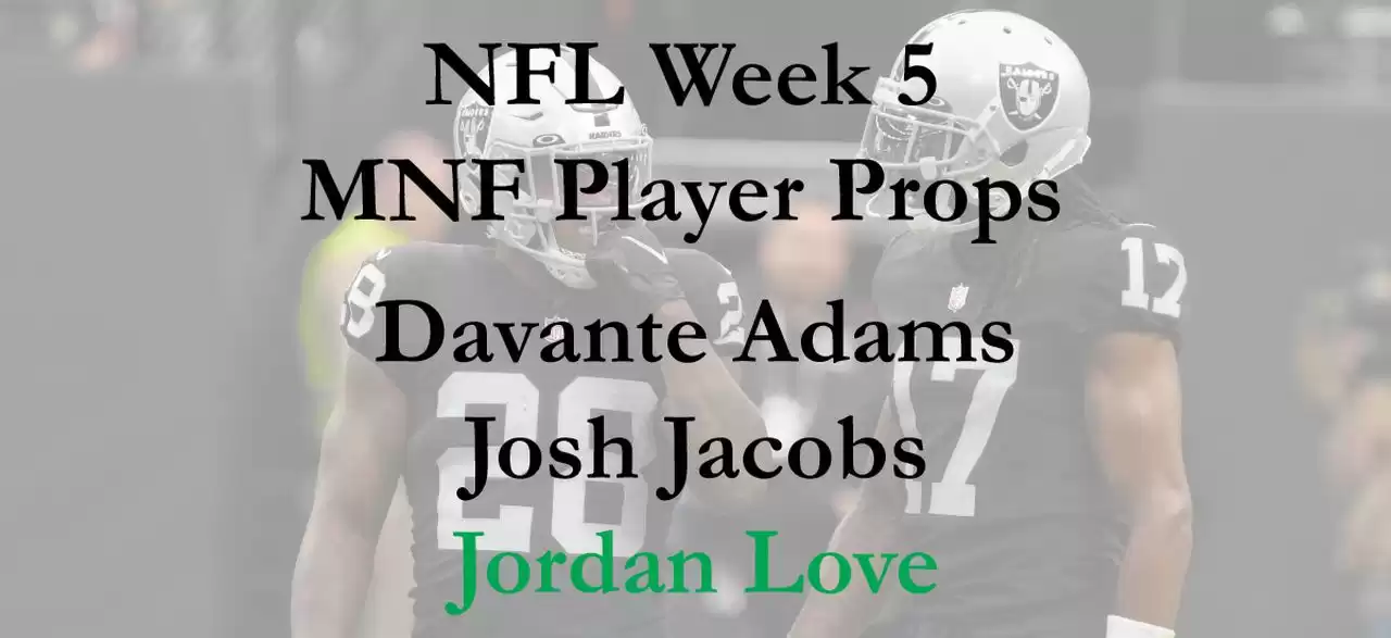 MNF Player Prop Picks: Davante Adams, Josh Jacobs, Jordan Love