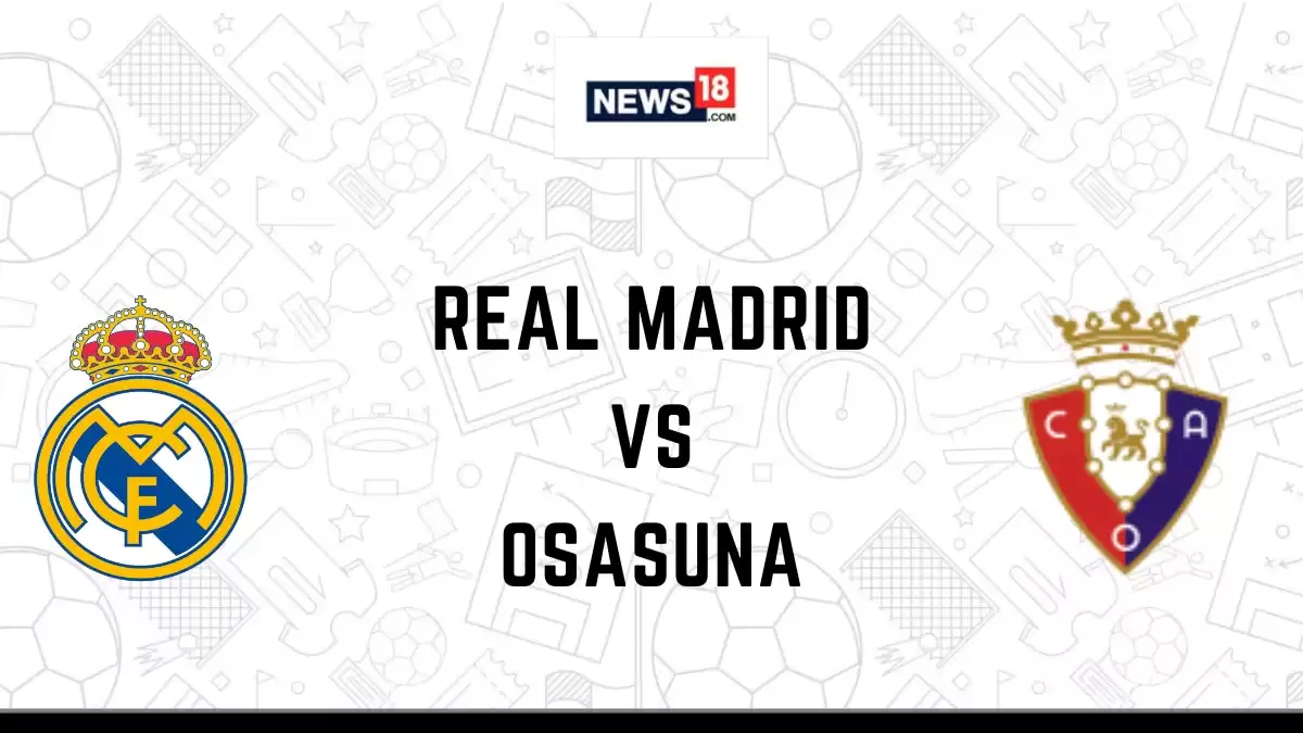 Real Madrid vs Osasuna - Live Football Streaming for La Liga Game: How to Watch Real Madrid vs Osasuna Coverage on TV and Online
