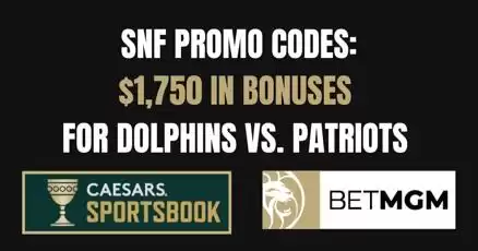 SNF promo codes: $1,750 Caesars Sportsbook & BetMGM bonus codes Dolphins vs. Patriots